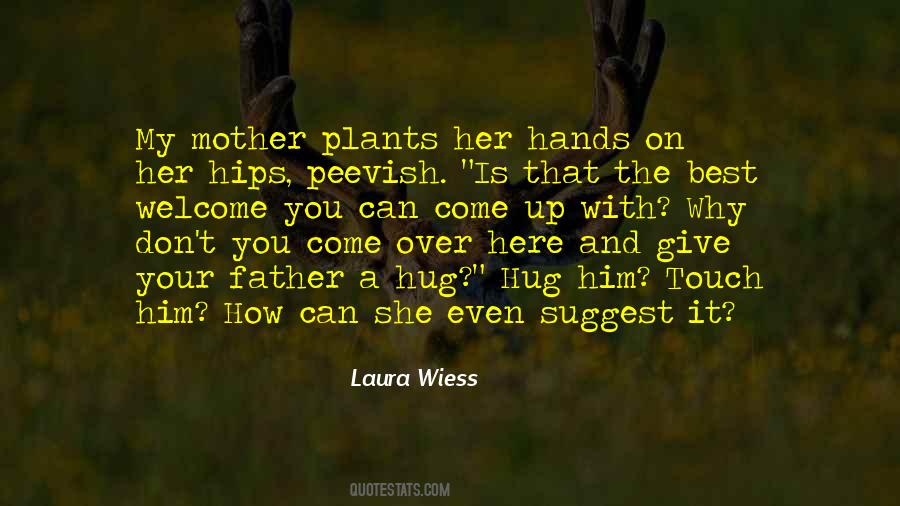 Laura Wiess Quotes #189421