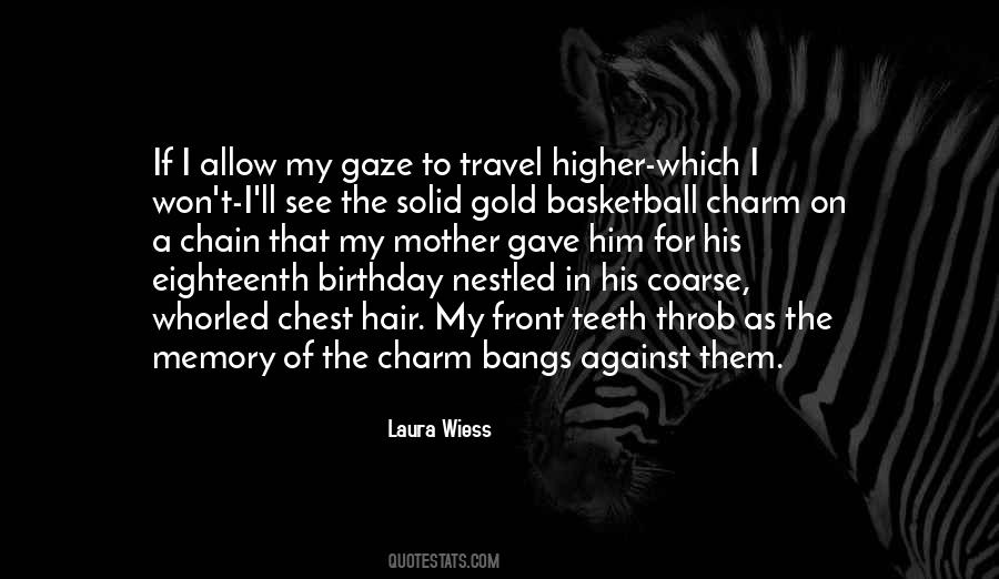 Laura Wiess Quotes #565158