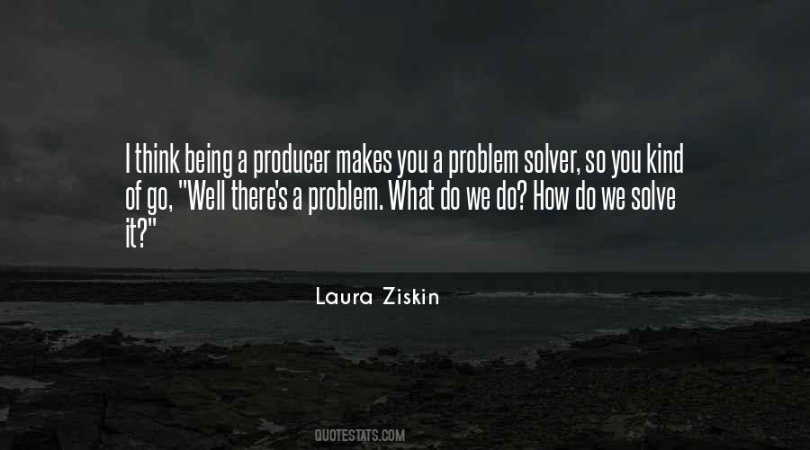 Laura Ziskin Quotes #1250759