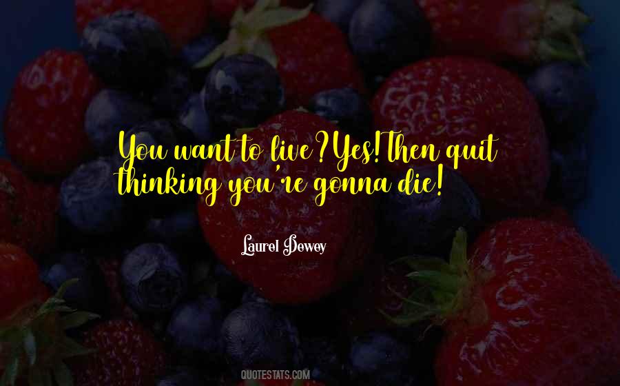 Laurel Dewey Quotes #1523303