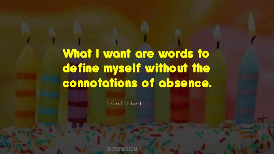 Laurel Gilbert Quotes #1103791