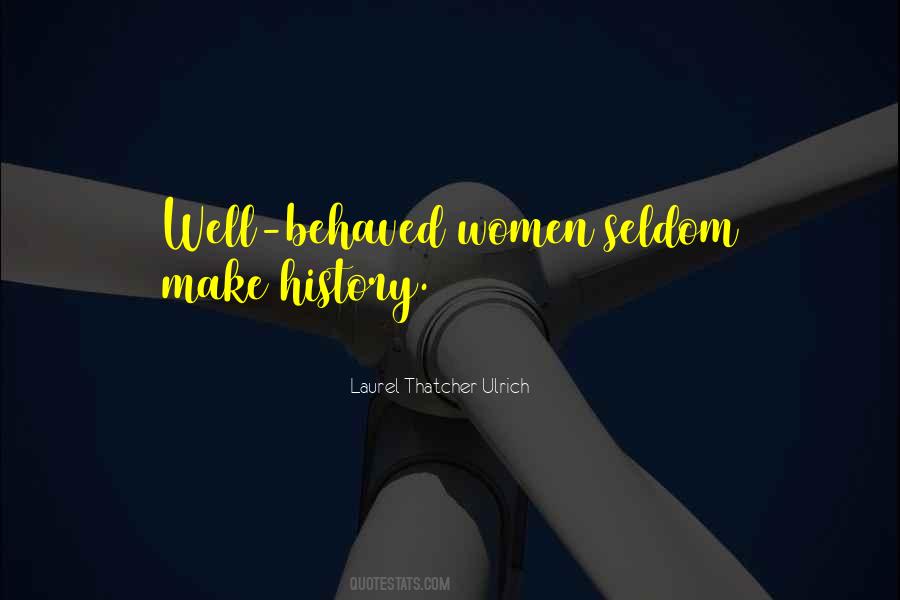 Laurel Thatcher Ulrich Quotes #1672256