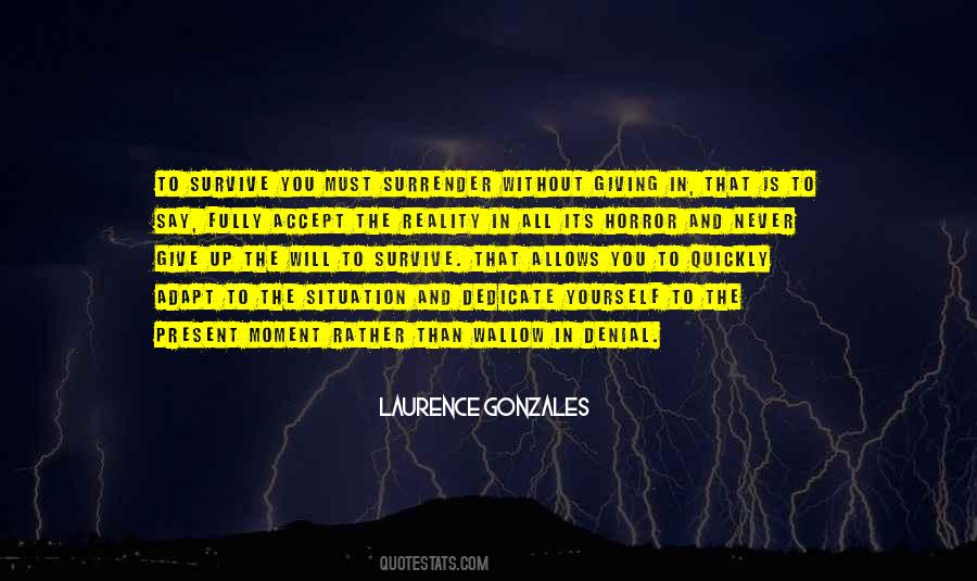 Laurence Gonzales Quotes #1352666