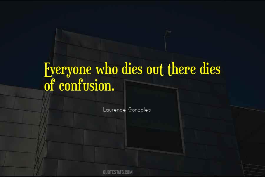 Laurence Gonzales Quotes #287118