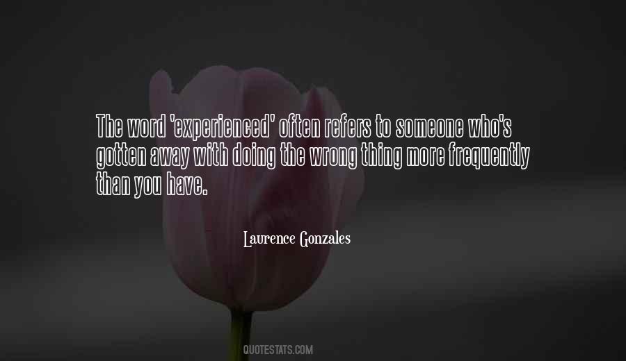 Laurence Gonzales Quotes #423089