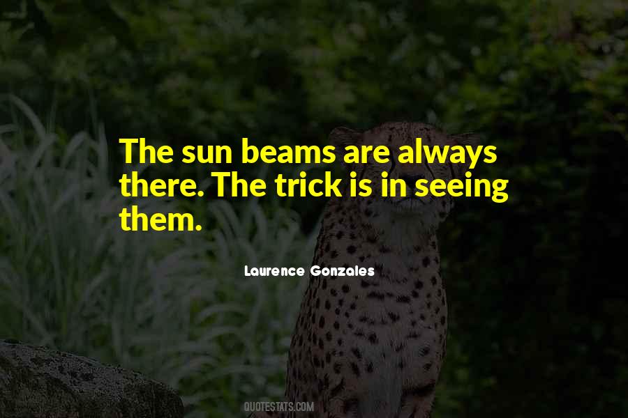 Laurence Gonzales Quotes #872642