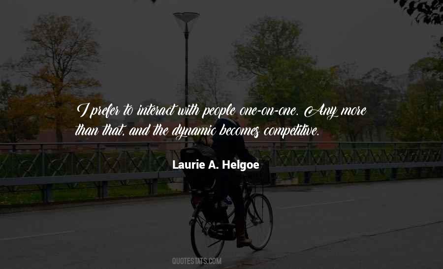 Laurie A. Helgoe Quotes #1045837