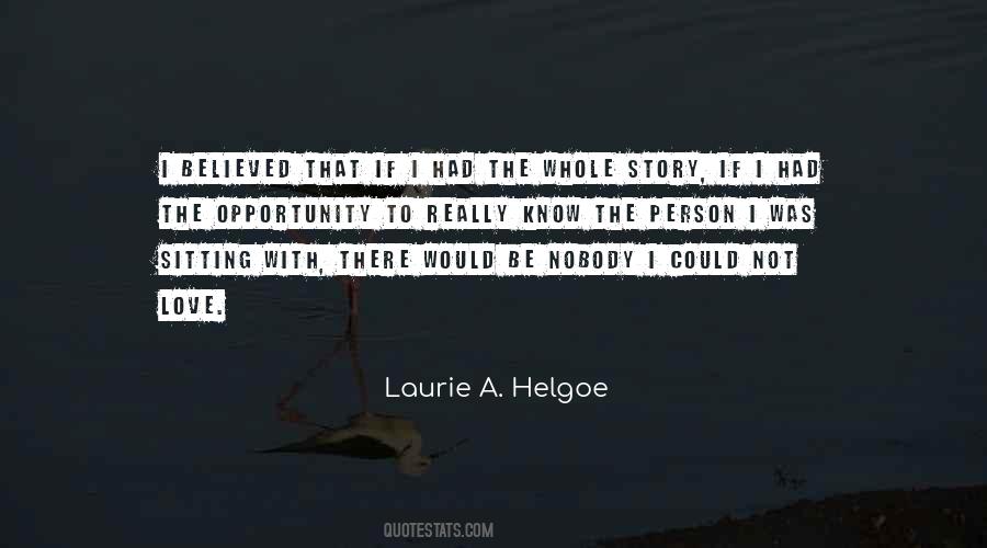 Laurie A. Helgoe Quotes #91427