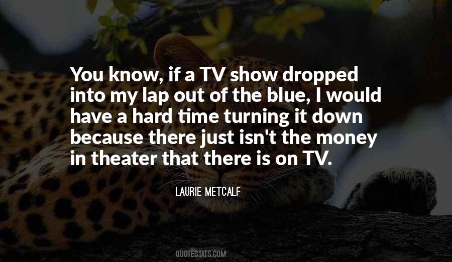 Laurie Metcalf Quotes #1062461