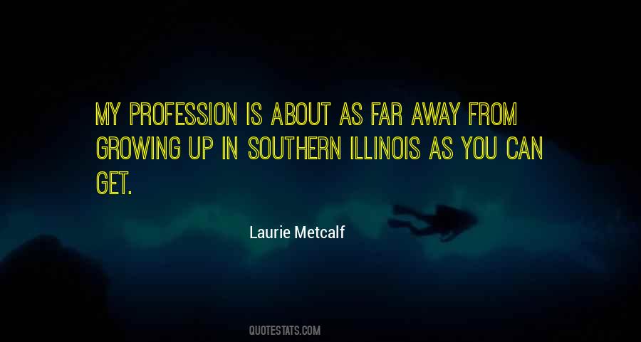 Laurie Metcalf Quotes #553972