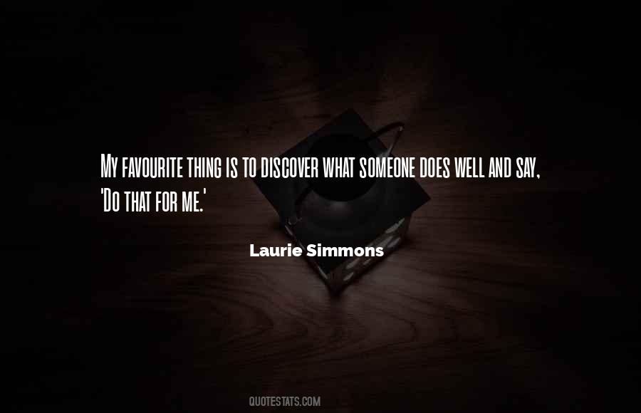 Laurie Simmons Quotes #571995