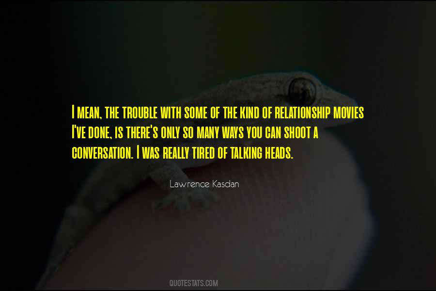Lawrence Kasdan Quotes #1400070