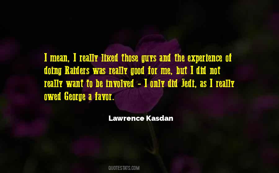 Lawrence Kasdan Quotes #21018