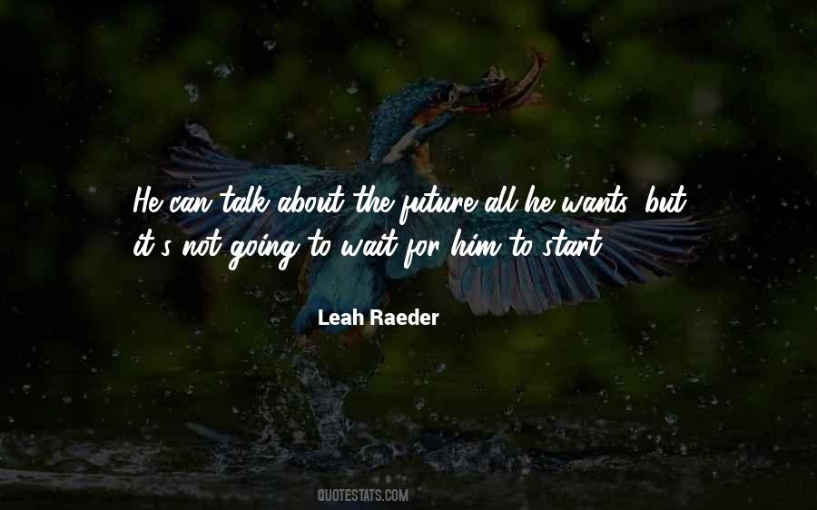 Leah Raeder Quotes #1474876