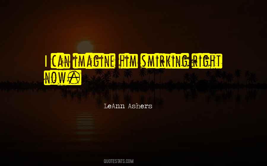 LeAnn Ashers Quotes #486724 LeAnn Ashers Quotes #486724