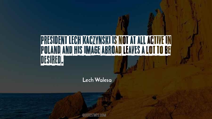 Lech Walesa Quotes #1424080