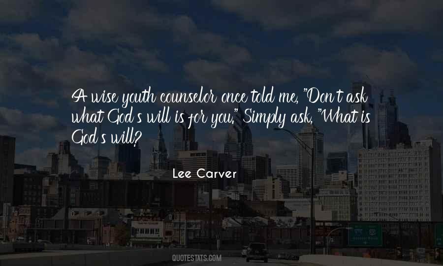 Lee Carver Quotes #1603519
