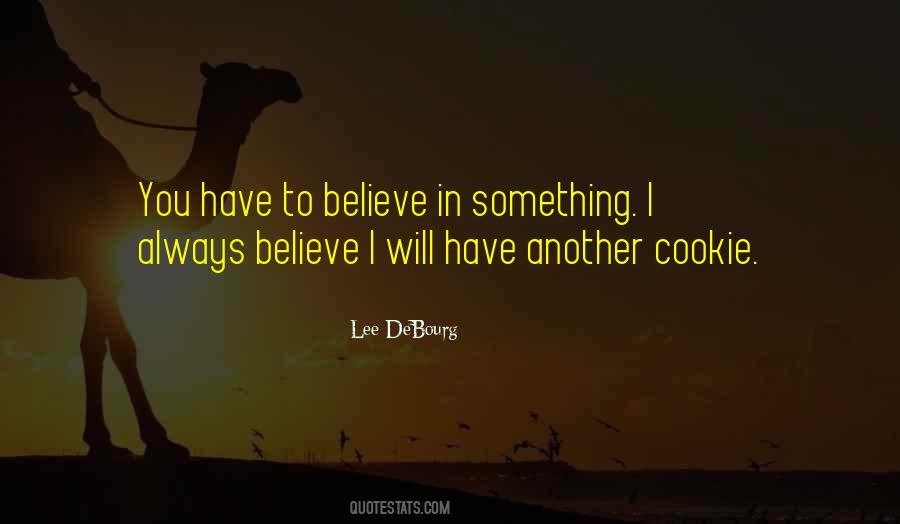 Lee DeBourg Quotes #1492940