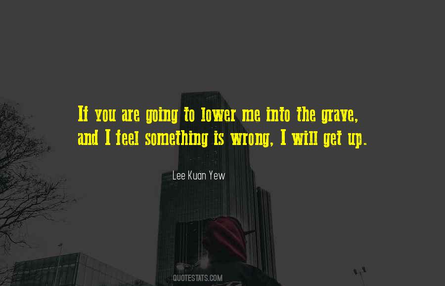 Lee Kuan Yew Quotes #148593