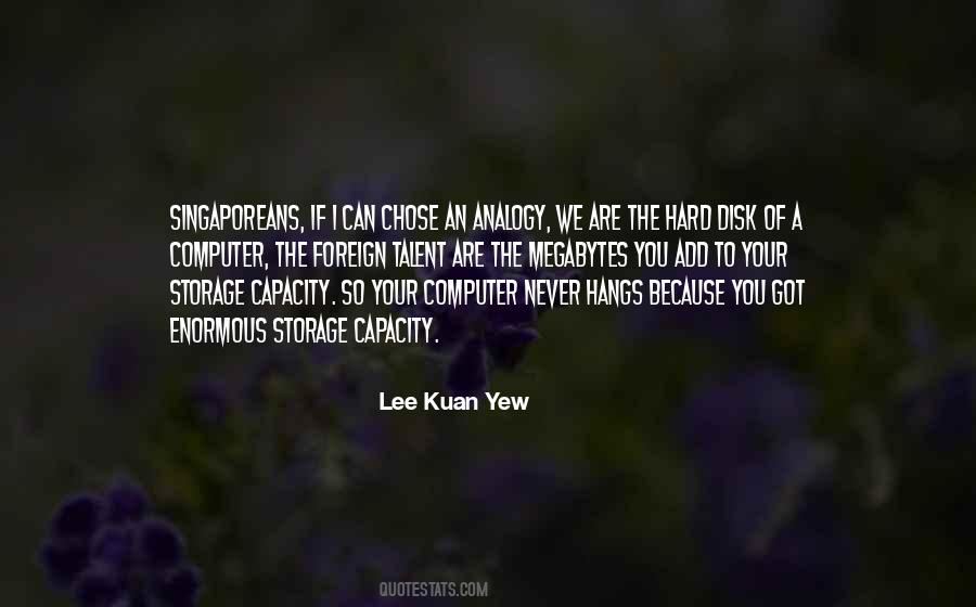 Lee Kuan Yew Quotes #1776506