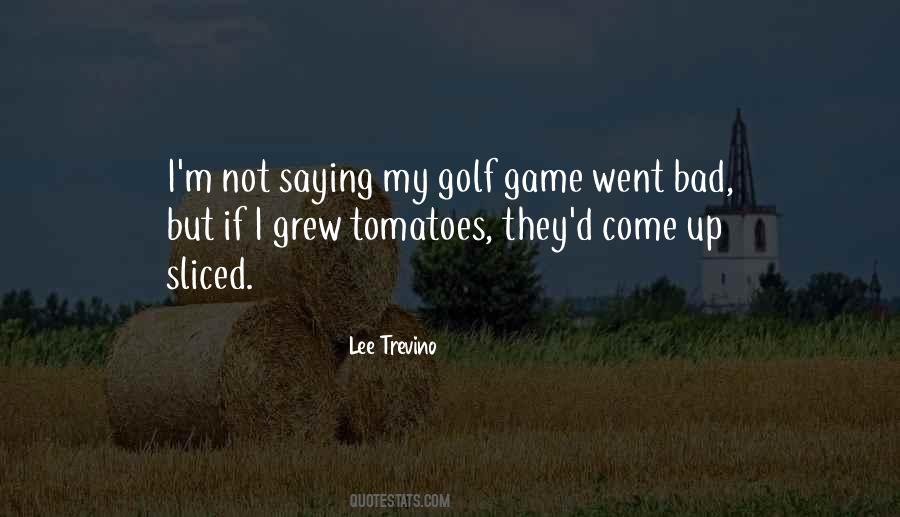 Lee Trevino Quotes #1101041