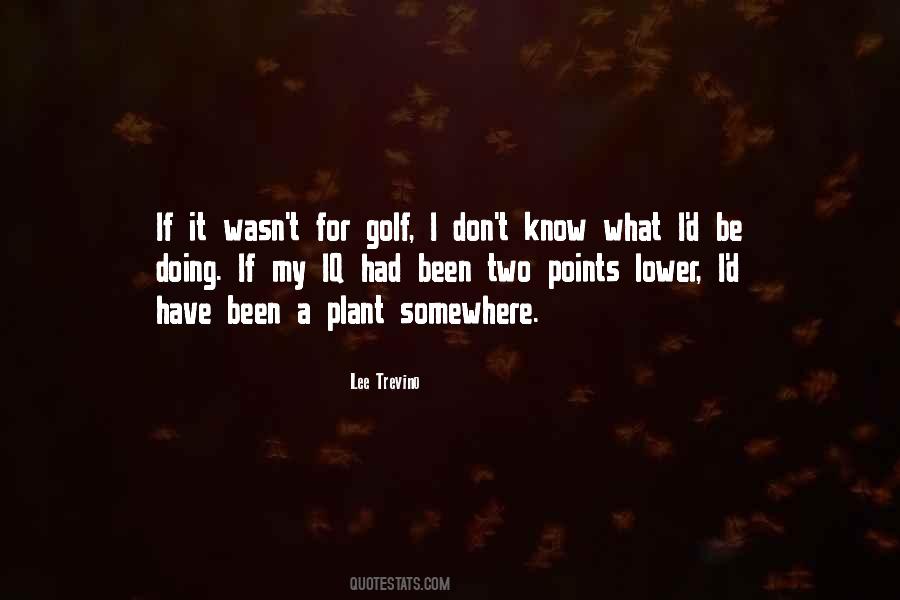 Lee Trevino Quotes #1117941