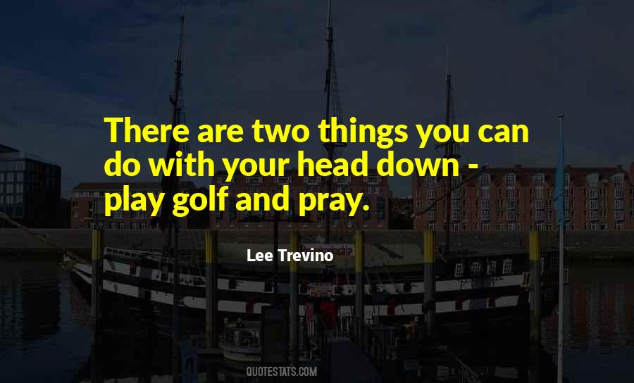 Lee Trevino Quotes #163384