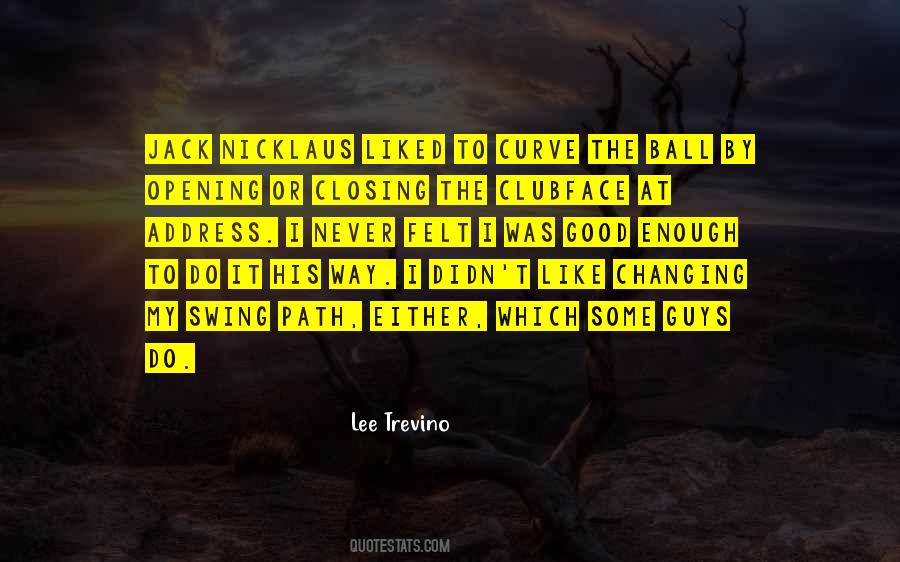 Lee Trevino Quotes #249050