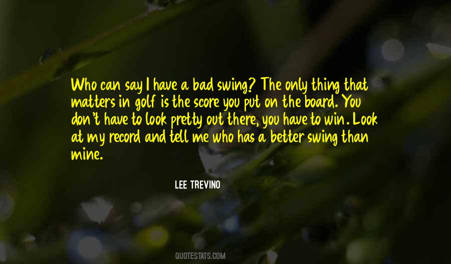 Lee Trevino Quotes #705224