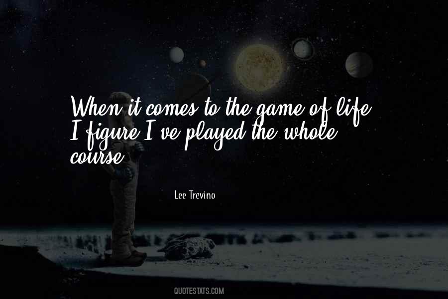 Lee Trevino Quotes #740387