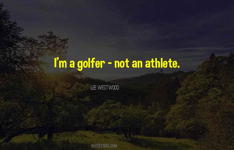 Lee Westwood Quotes #800242