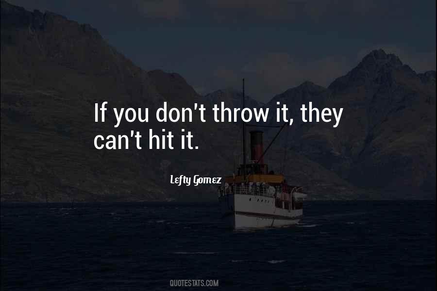 Lefty Gomez Quotes #1074965