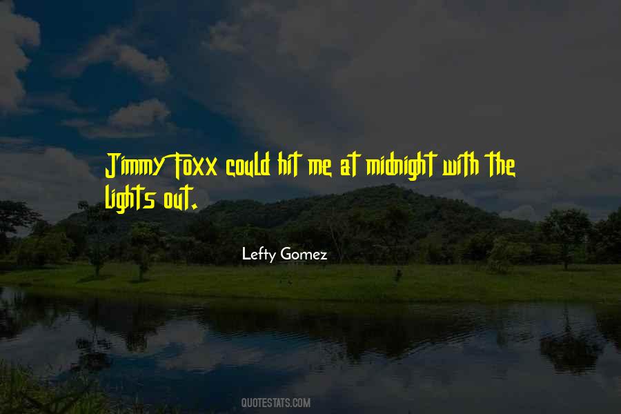 Lefty Gomez Quotes #500886