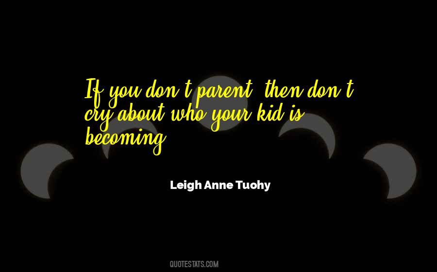 Leigh Anne Tuohy Quotes #507439