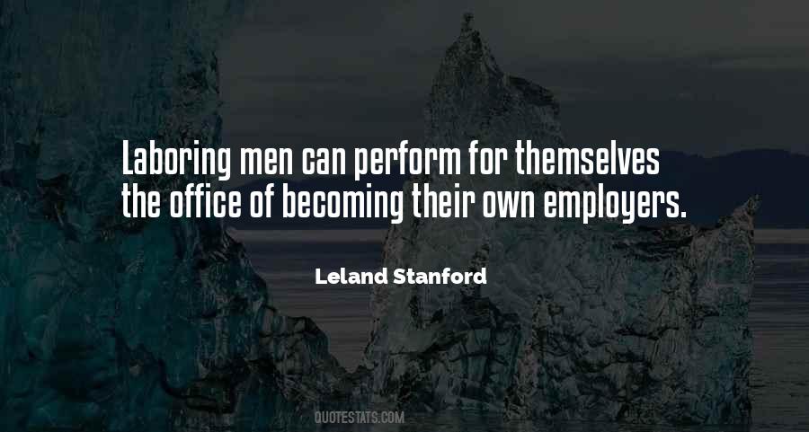 Leland Stanford Quotes #1826358