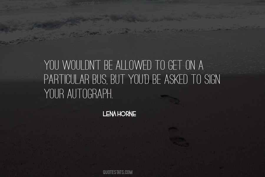 Lena Horne Quotes #1499668