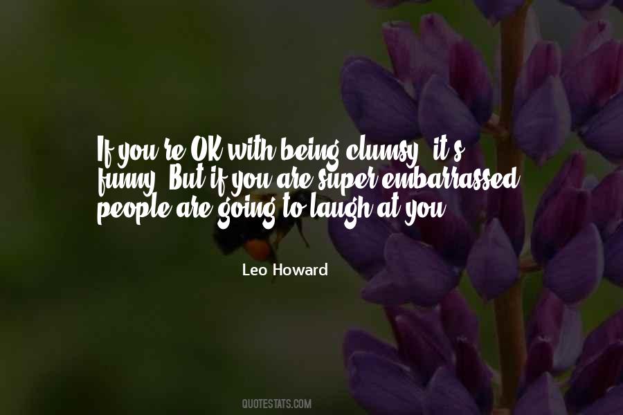 Leo Howard Quotes #1697972