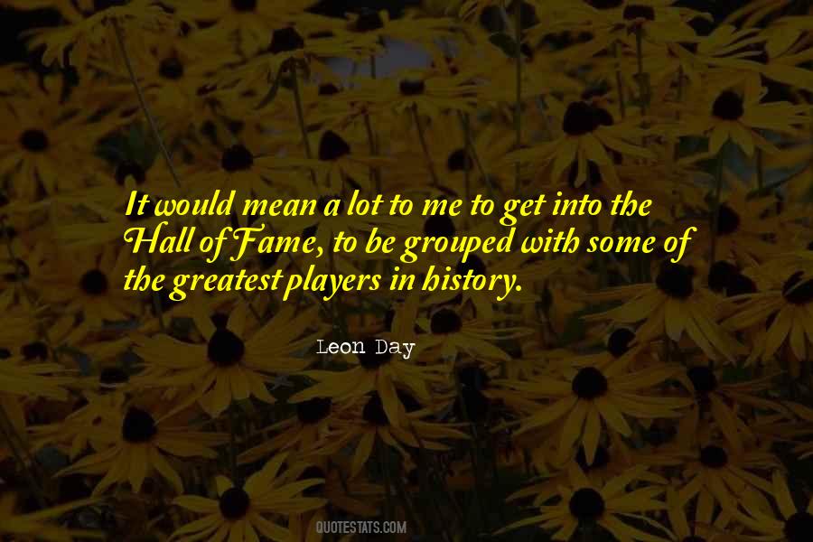 Leon Day Quotes #1177805