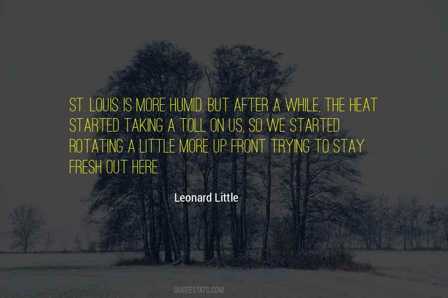 Leonard Little Quotes #1058091