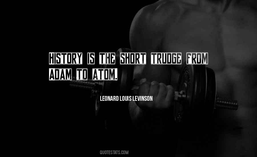 Leonard Louis Levinson Quotes #1757681