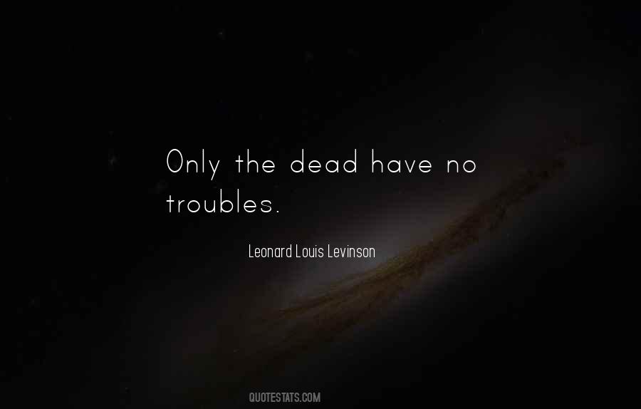 Leonard Louis Levinson Quotes #765549