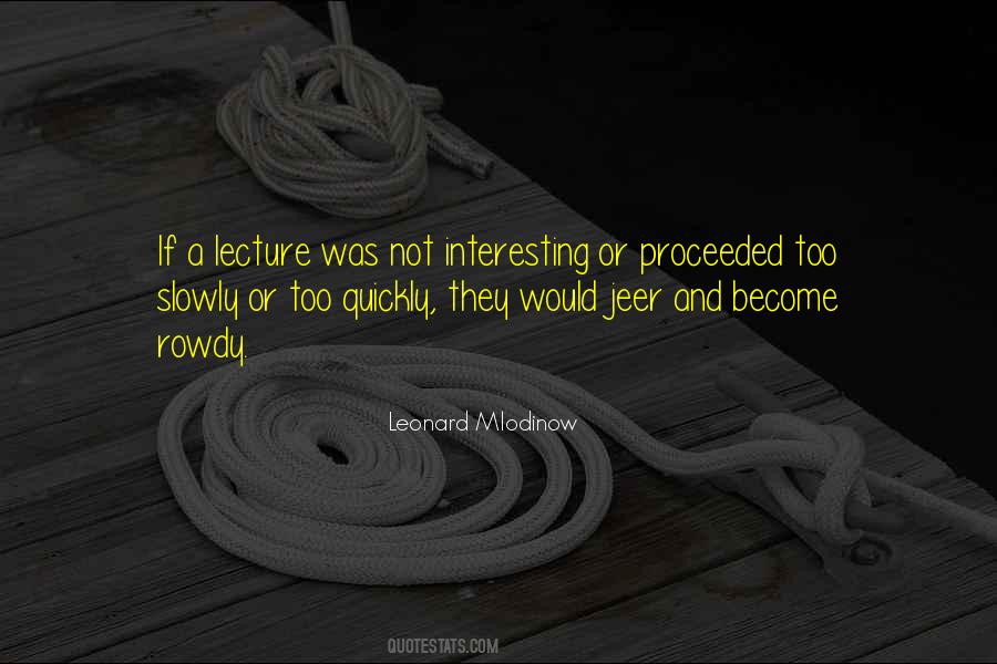 Leonard Mlodinow Quotes #447219