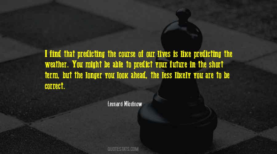 Leonard Mlodinow Quotes #469145