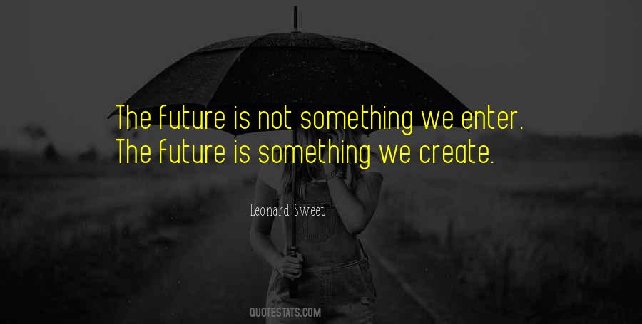 Leonard Sweet Quotes #1607908