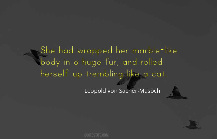 Leopold Von Sacher-Masoch Quotes #1341142