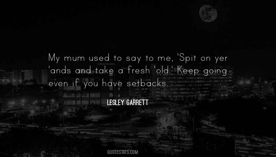Lesley Garrett Quotes #1097364