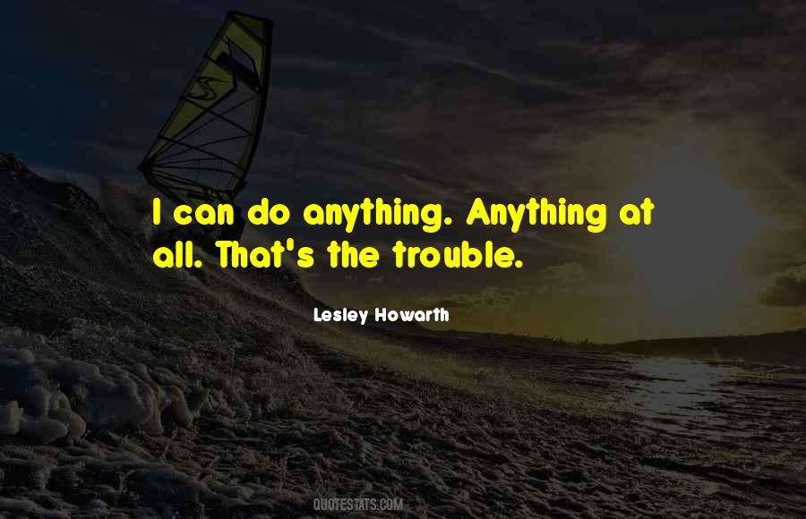 Lesley Howarth Quotes #1330262