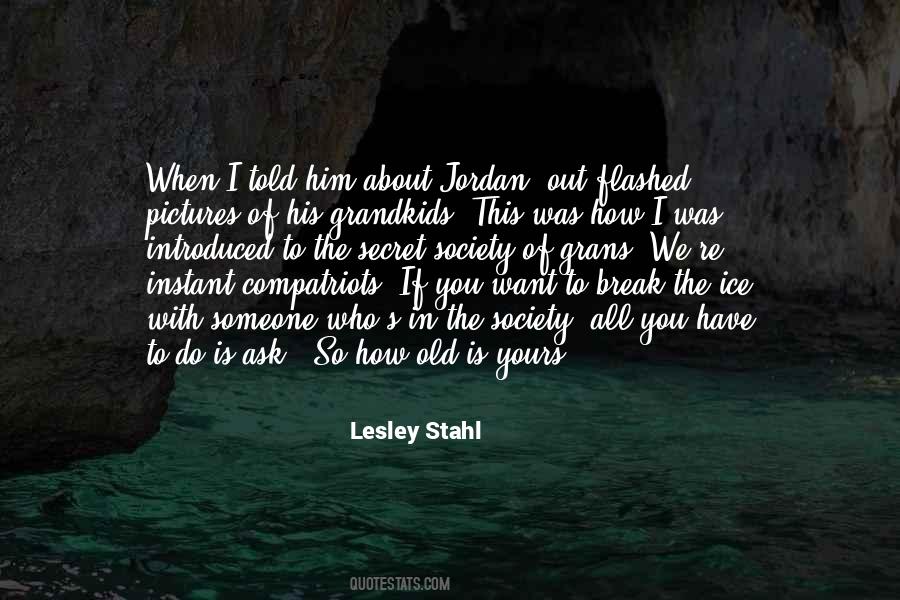 Lesley Stahl Quotes #919930
