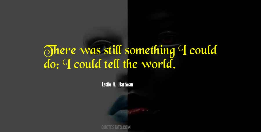 Leslie H. Hardman Quotes #333115 Leslie H. Hardman Quotes #333115