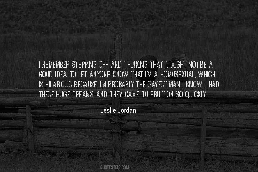 Leslie Jordan Quotes #1870979